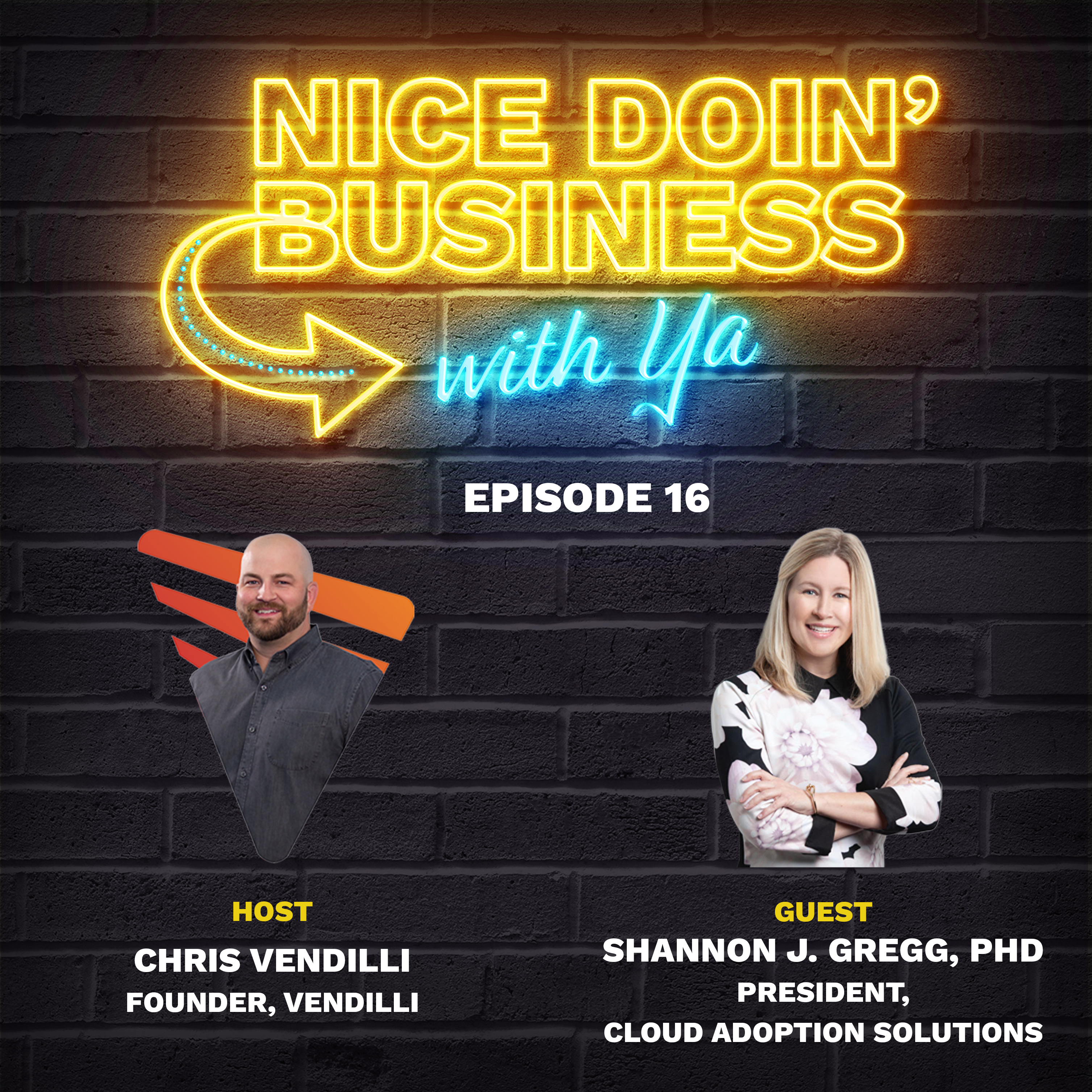 graphic of episode 16 of the nice doin business with ya podcast that features headshots of host chris vendilli and guest shannon j. gregg