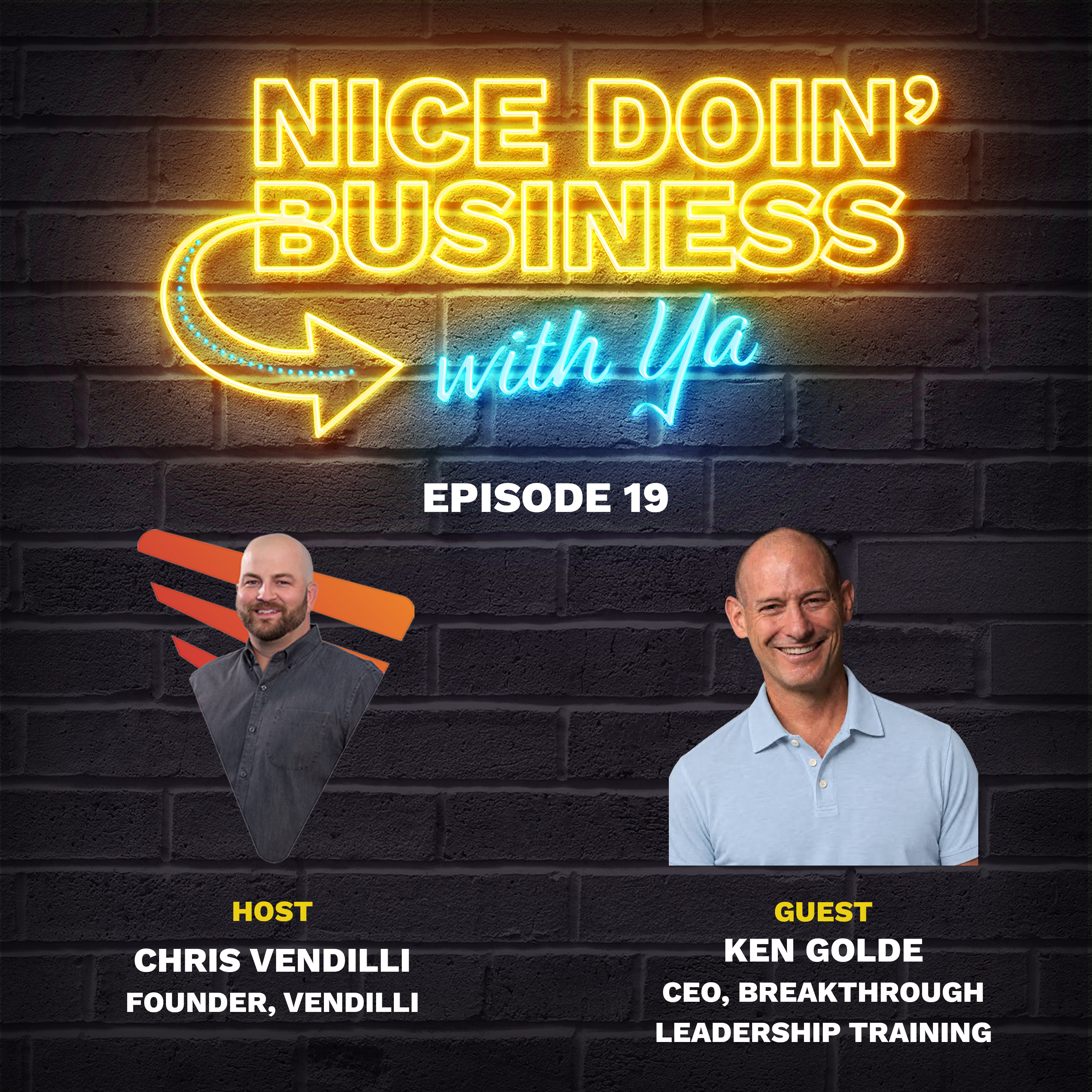 episode 19 title graphic featuring headshot of host chris vendilli and guest ken golde